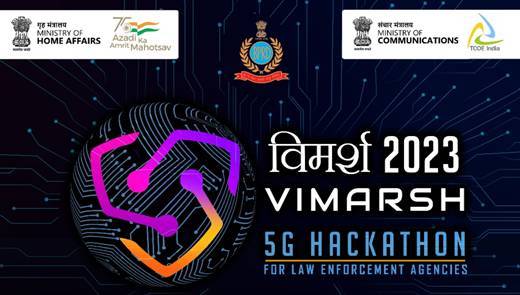 Vimarsh 2023:  5G Hackathon for Law Enforcement Agencies